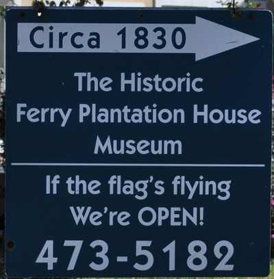Sign leading to the Ferry Plantation House - photo by Steven Forrest